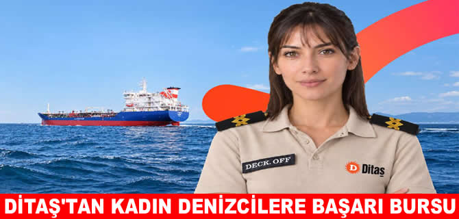 Ditaş’tan “Kadın Denizciler Başarı Bursu”