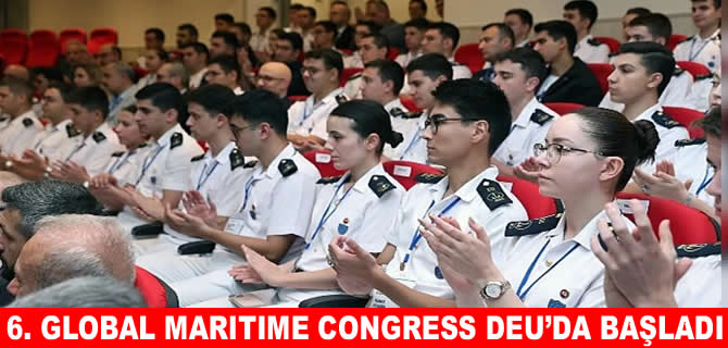 6. Global Maritime Congress DEÜ’de başladı