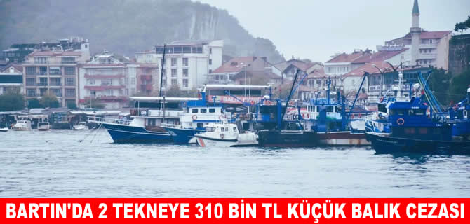 SGK’dan 2 tekneye 310 bin lira küçük balık avlama cezası