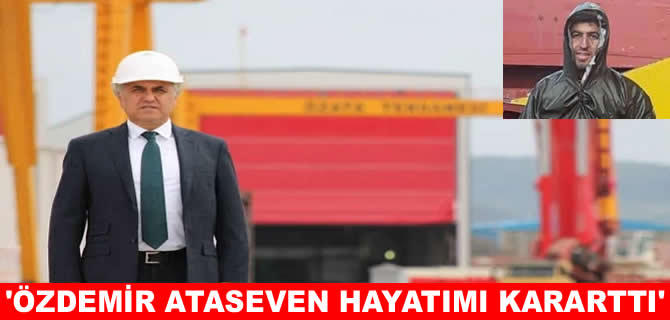 Özata Tersanesi’ndeki yangından dram çıktı!