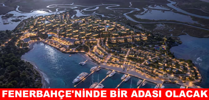 Aziz Yıldırım: Muğla'ya 'Fenerbahçe Adası' yapılacak