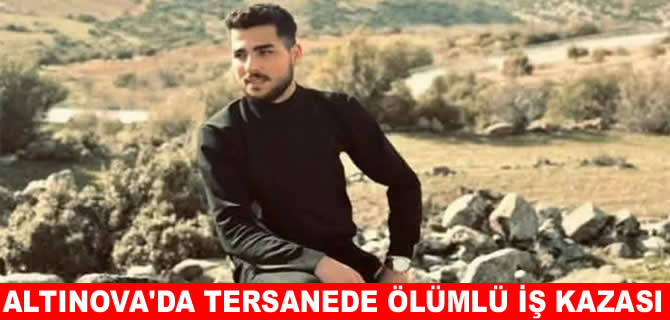 Altınova’da tersanede ölümlü iş kazası