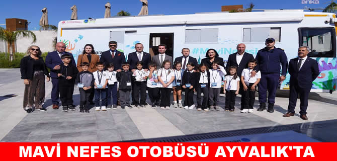 Mavi Nefes Eğitim Otobüsü, Ayvalık’ta öğrencilerle buluştu
