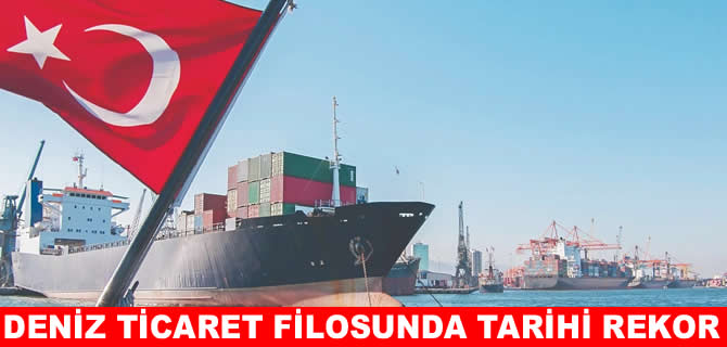 Türk deniz ticaret filosunda tarihi rekor!