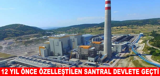 Soma B Termik Santrali tekrar devlete geçti
