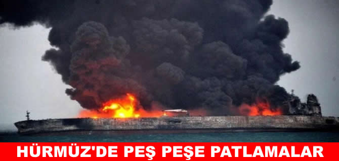 Hürmüz Boğazı'nda peş peşe şiddetli patlama