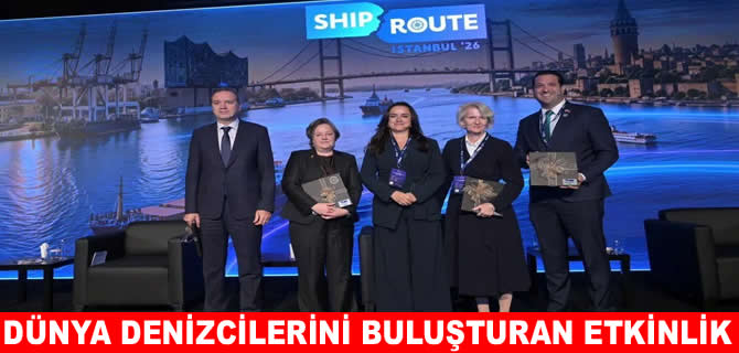 Dünya denizciliği SHIPROUTE 2026'da  buluştu