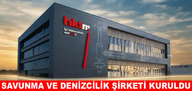 HKTM ,savunma ve denizcilik şirketi kurdu
