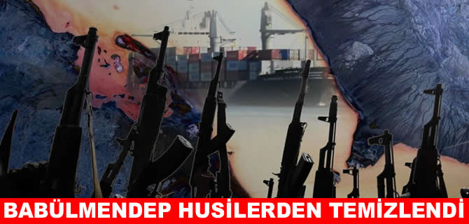‘Babülmendep Boğazı Husilerden temizlendi’