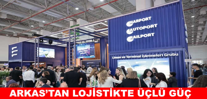 Arkas, LOGISTECH 2026'da üç limanıyla yer aldı