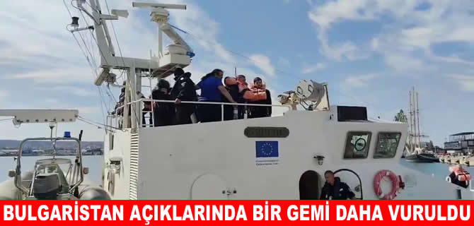 Bulgaristan açıklarında 2 gemi daha saldırıya uğradı