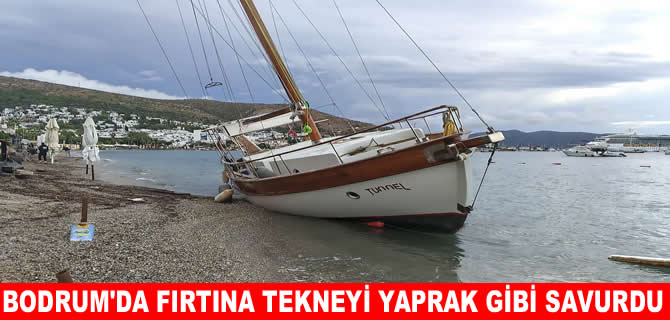 Bodrum'da fırtına tekneyi karaya sürükledi