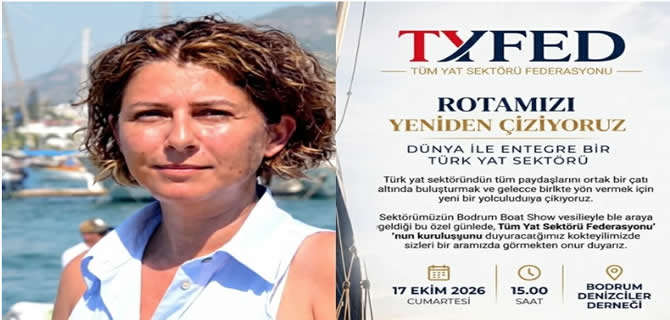 Tüm Yat Sektörü Federasyonu Bodrum’dan yola çıkıyor