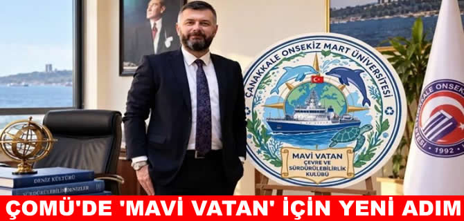 ÇOMÜ’de “Mavi Vatan” için yeni adım