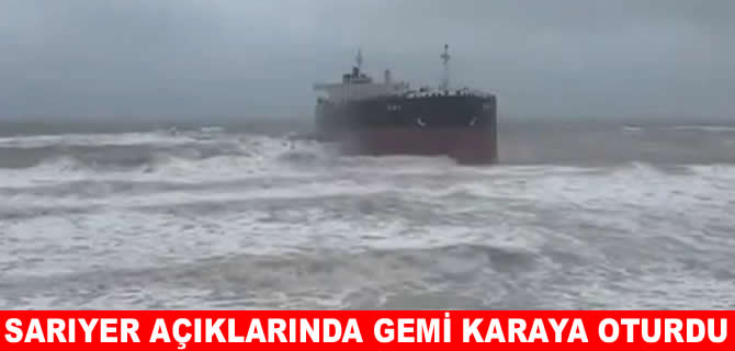 Sarıyer açıklarında gemi karaya oturdu: KEGM harekete geçti