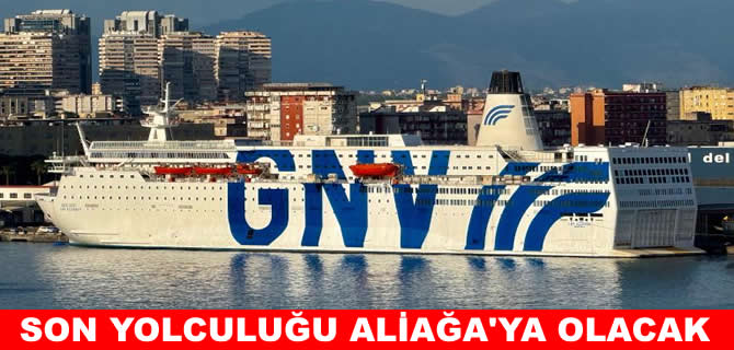 GNV Azzurra’nın son yolculuğu Aliağa’ya