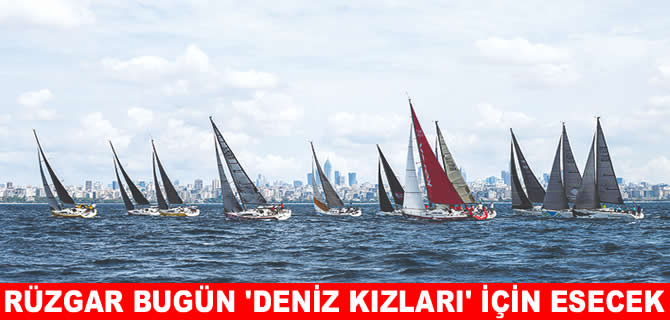 Rüzgâr bugün ‘Deniz Kızları’ için esecek