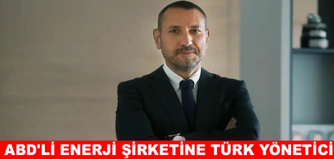 ABD’li enerji devinin başına Türk yönetici
