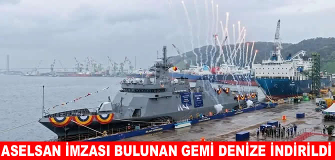 Aselsan imzası bulunan Filipin gemisi denize indirildi