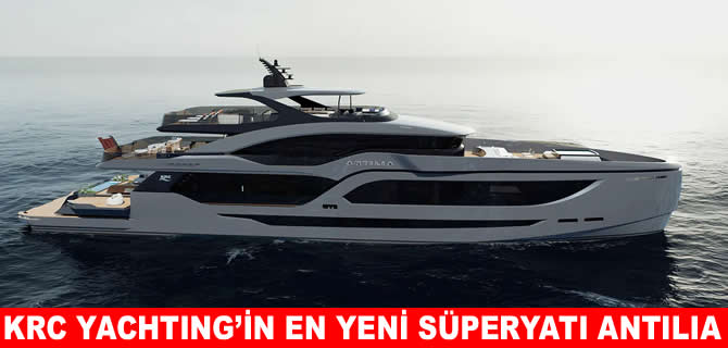 KRC Yachting’den yeni proje, Antilia 43 süperyat