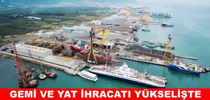 Yalova’nın gemi ve yat ihracatı yükselişte