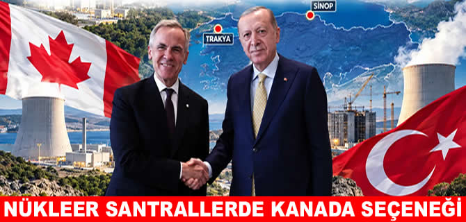 Türkiye'nin yeni nükleer santrallerine Kanada talip