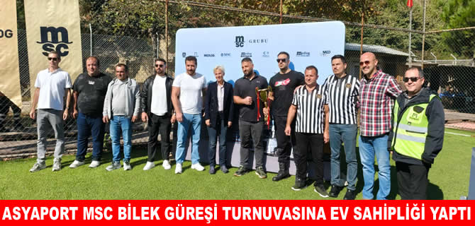 MSC 5. Bilek Güreşi Turnuvası Asyaport Limanı’nda yapıldı