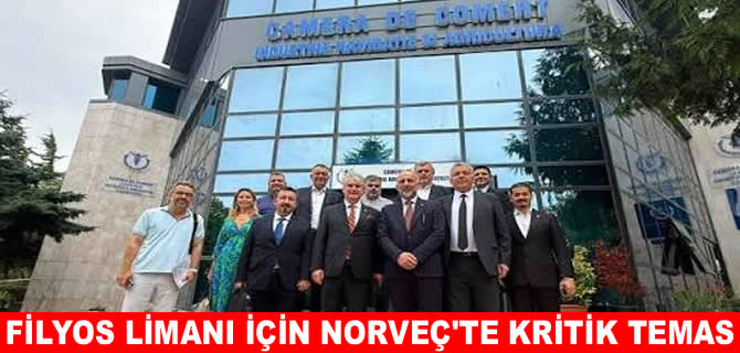 Filyos Limanı için Norveç’te kritik temas!