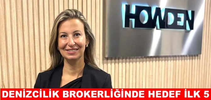 Howden, Türkiye denizcilik brokerliğinde ilk 5’i hedefliyor