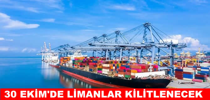 30 Ekim’de beş kıtada limanlar kilitlenecek