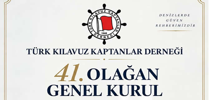Türk Kılavuz Kaptanlar Derneği genel kurulu tamamlandı