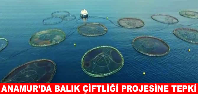 Anamur'da balık çiftliğine karşı ortak tepki