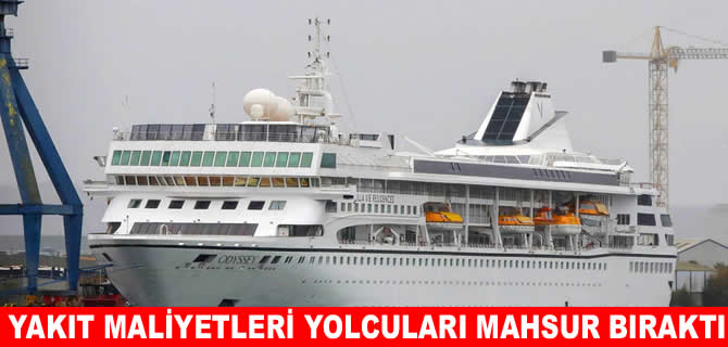 Artan yakıt maliyetleri lüks yolcu gemisini vurdu