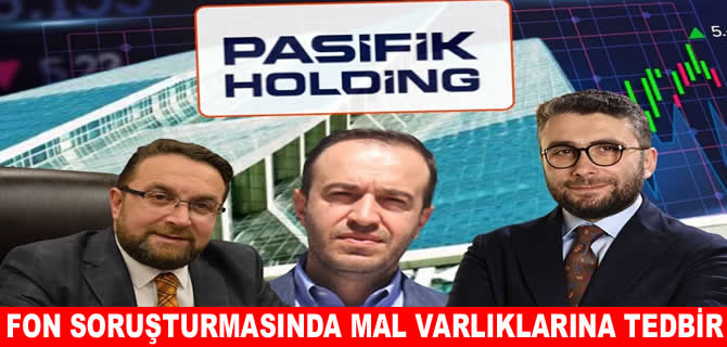 Pasifik Holding ortakları hakkındaki tedbir kaldırıldı