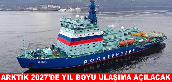 Rosatom: Kuzey Deniz Yolu 2027’de yıl boyu ulaşıma açılabilir