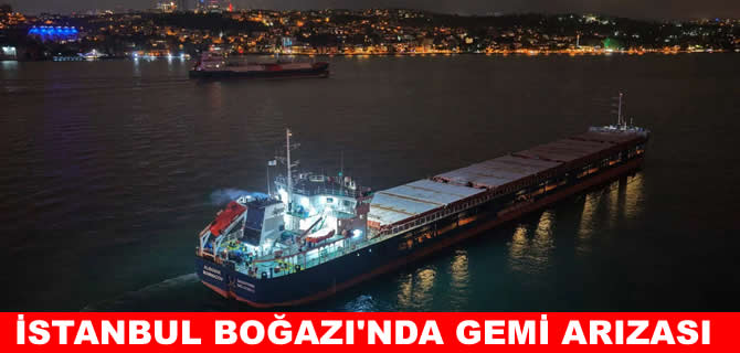 İstanbul Boğazı’nda gemi arızası trafiği durdurdu!