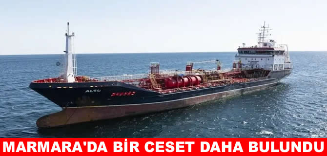 Marmara'daki gemi kazasında bir cansız beden bulundu
