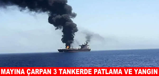 Hürmüz Boğazı'nda 3 petrol tankeri mayına çarptı