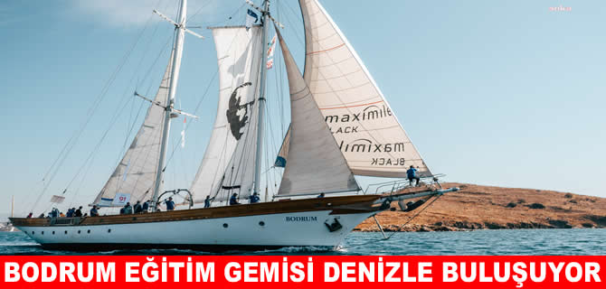 Bodrum Eğitim Gemisi yeniden mavi sulara dönüyor