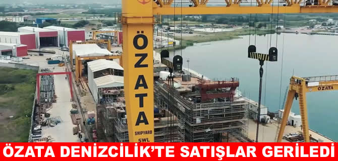 Özata Denizcilik’te satışlar geriledi, net zarar 574 milyon TL