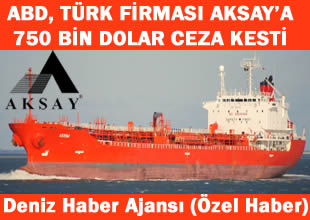 ABD, Aksay’a 750 bin dolar ceza kesti