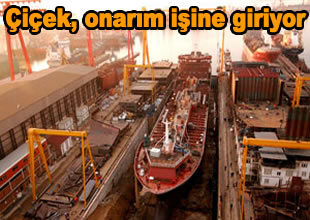 Çiçek Tersanesi onarım işine yöneldi