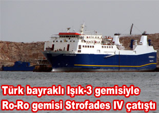 Yük gemisi Işık-3 ile Strofades IV çatıştı