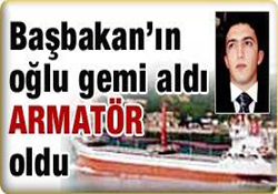 Başbakanın oğlu gemi satın aldı