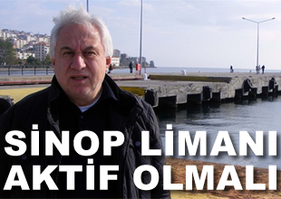 Sinop Limanı atıl durumdan çıkarılmalı
