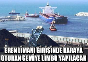 Karaya oturan gemiye limbo yapılacak