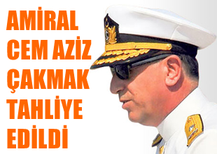 Amiral Cem Aziz Çakmak tahliye edildi