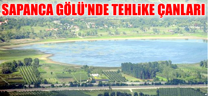 Sapanca Gölü'nde tabii yaşam yok olabilir