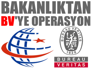 Bakanlık, Bureau Veritas'a "Aba altından sopa gösterdi"