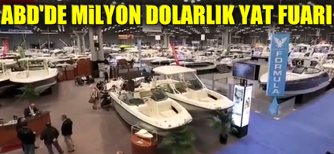 Progressive New York Bot Fuarı'nda milyon dolarlık yatlar görücüye çıktı